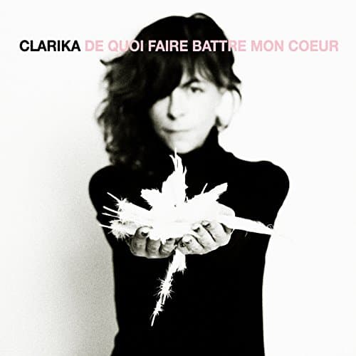 Clarika, De Quoi Faire Battre Mon Coer