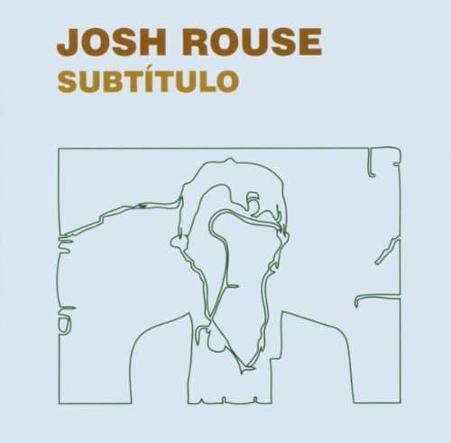 Josh Rouse, Subtitulo