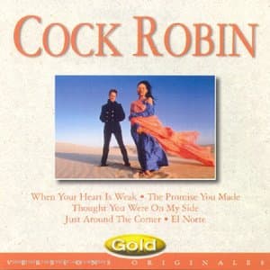 Cock Robin, Gold