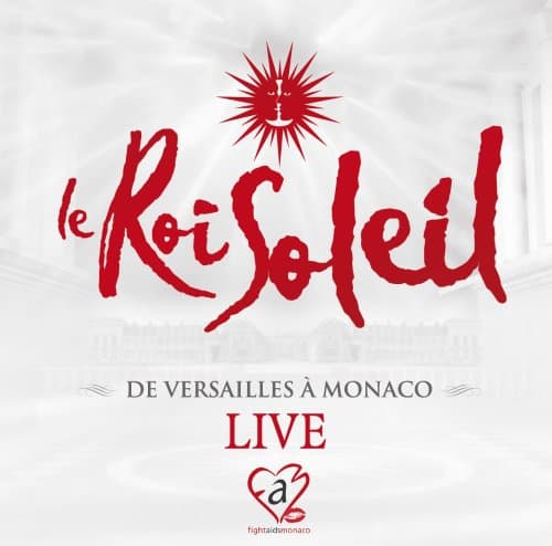 Le Roi Soleil, De Versailles a Monaco