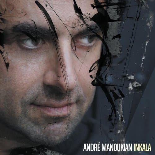 André Manoukian, Inkala