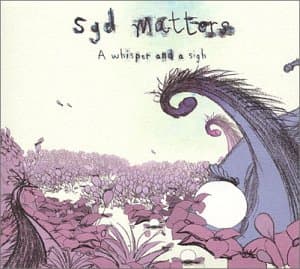 Syd Matters, A Whisper & a Sigh