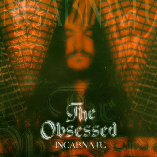 The Obsessed, Incarnate