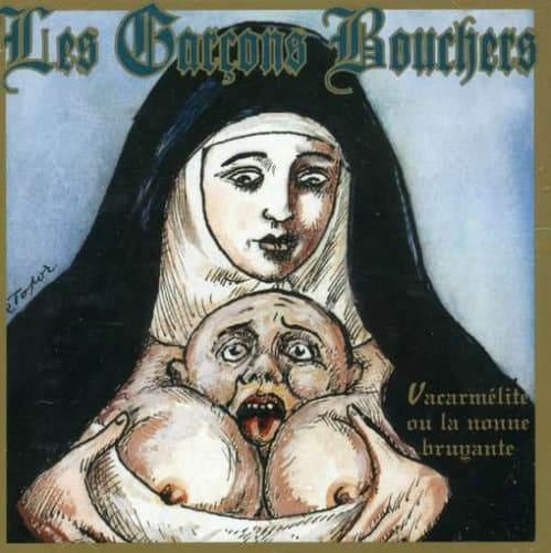 Les Garçons Bouchers, Vacarmelite Ou la Nonne...