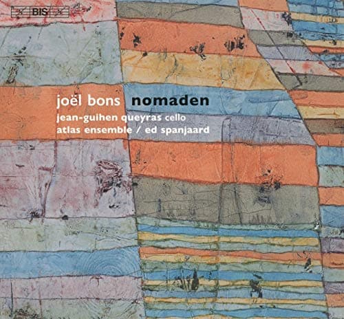 Jean-Guihen Queyras, Bons: Nomaden [Jean-Guihen Queyras; Atlas Ensemble; Ed Spanjaard] [Bis: BIS2073]