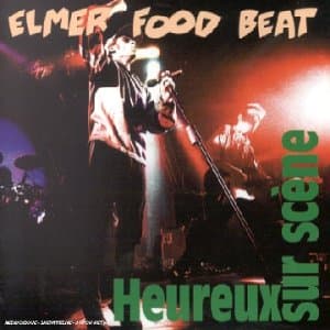 Elmer Food Beat, Heureux Sur Scene [Live]