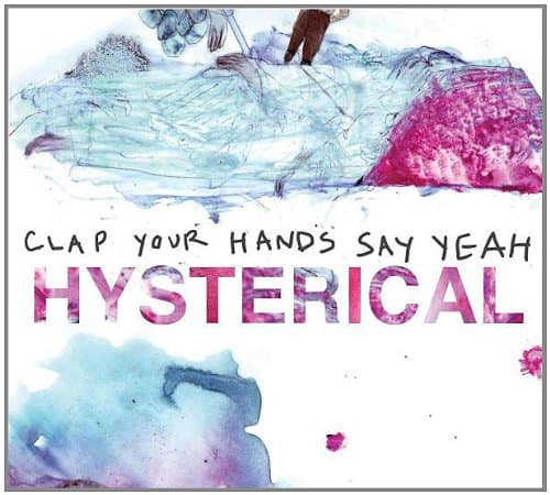 Clap Your Hands Say Yeah, Hysterical