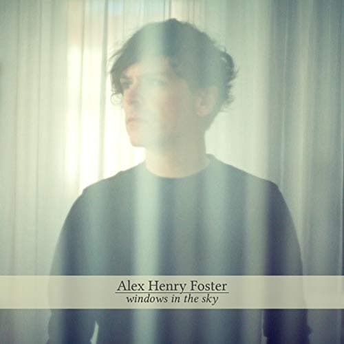 Alex Henry Foster, Windows in the Sky