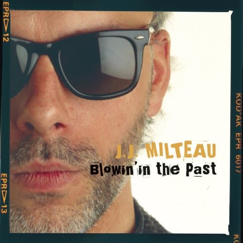 J.J. Milteau, Blowin' in the Past