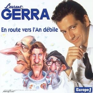 Laurent Gerra, En Route Vers L'an Debile