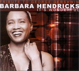Barbara Hendricks, It S Wonderful [Gershwin Airs]
