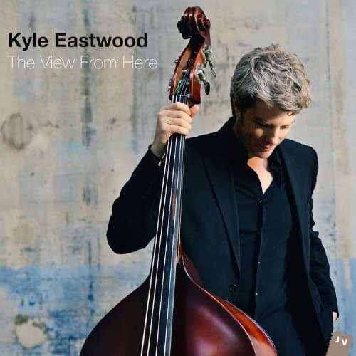 Kyle Eastwood, The View from Here