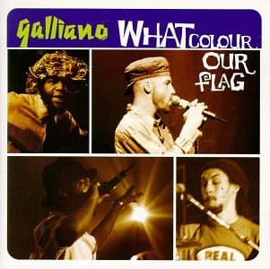 Galliano, What Colour Our Flag