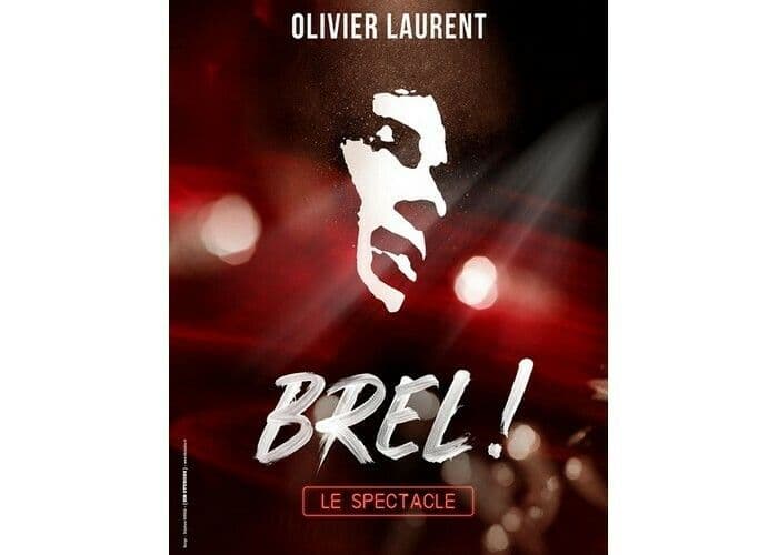 Affiche, Brel ! Le spectacle - par Olivier Laurent