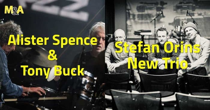 Affiche, [M&A] Alister Spence & Tony Buck (AU) | Stefan Orins New Trio (FR – Muzzix)