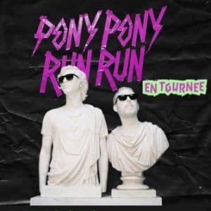 Affiche, PONY PONY RUN RUN en concert