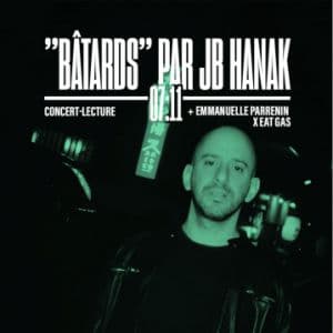 Affiche, Bâtards par JB Hanak + Emmanuelle Parrenin x Eat Gas