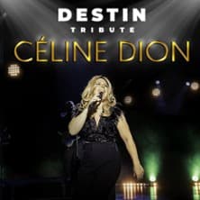 Affiche, Destin - Tribute Céline Dion