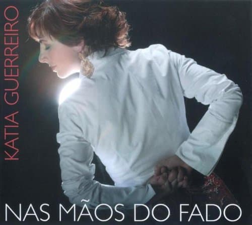 Katia Guerreiro, Nas Maos Do Fado
