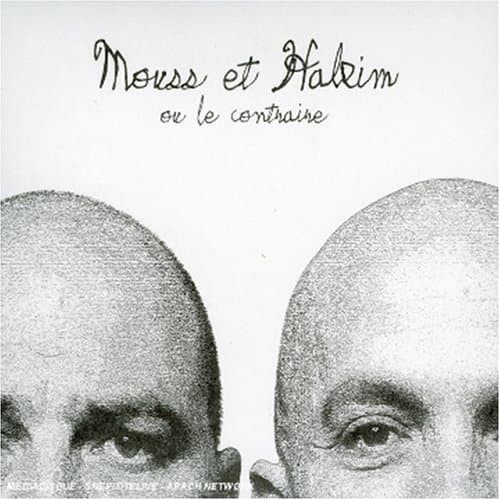 Mouss et Hakim, Ou le Contraire