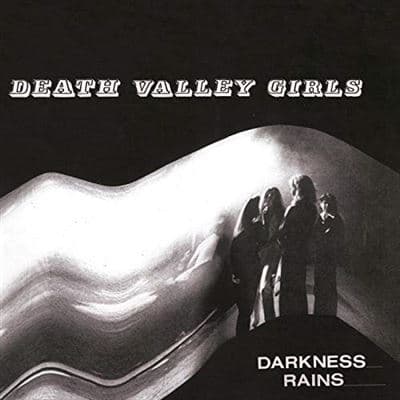 Death Valley Girls, Darkness Rains