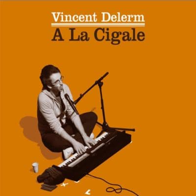 Vincent Delerm, A la cigale