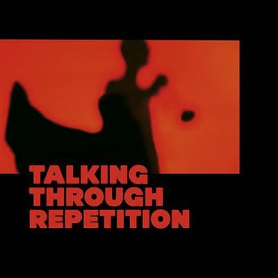 The Psychotic Monks, Talking Through Repetition