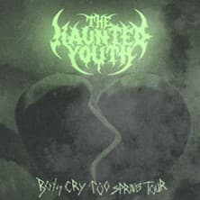 Affiche, The Haunted Youth - Boys Cry Too Spring Tour